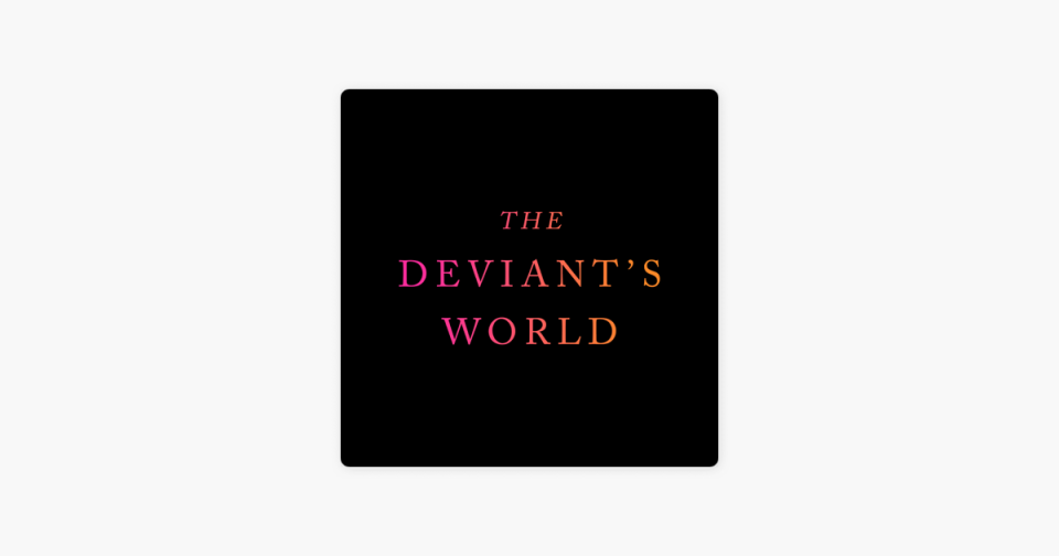 The Deviant's World