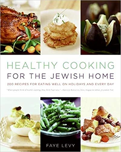 Healthy Cooking for the Jewish Home by Faye Levy