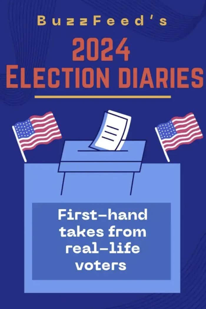 BuzzFeed's 2024 Election Diaries. First-hand takes from real-life voters. Image shows a ballot box with two American flags