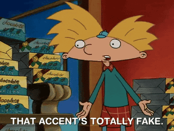Cartoon character saying "That accent's totally fake"