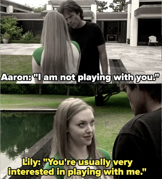 Aaron telling Lily he's not playing with her and her responding that he's usually very interested in playing with her