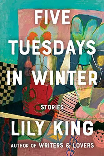 19) <em>Five Tuesdays in Winter</em>, by Lily King