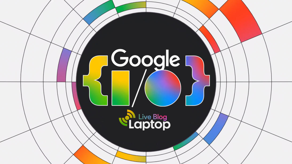  Google I/O 2024 Laptop Mag live blog. 