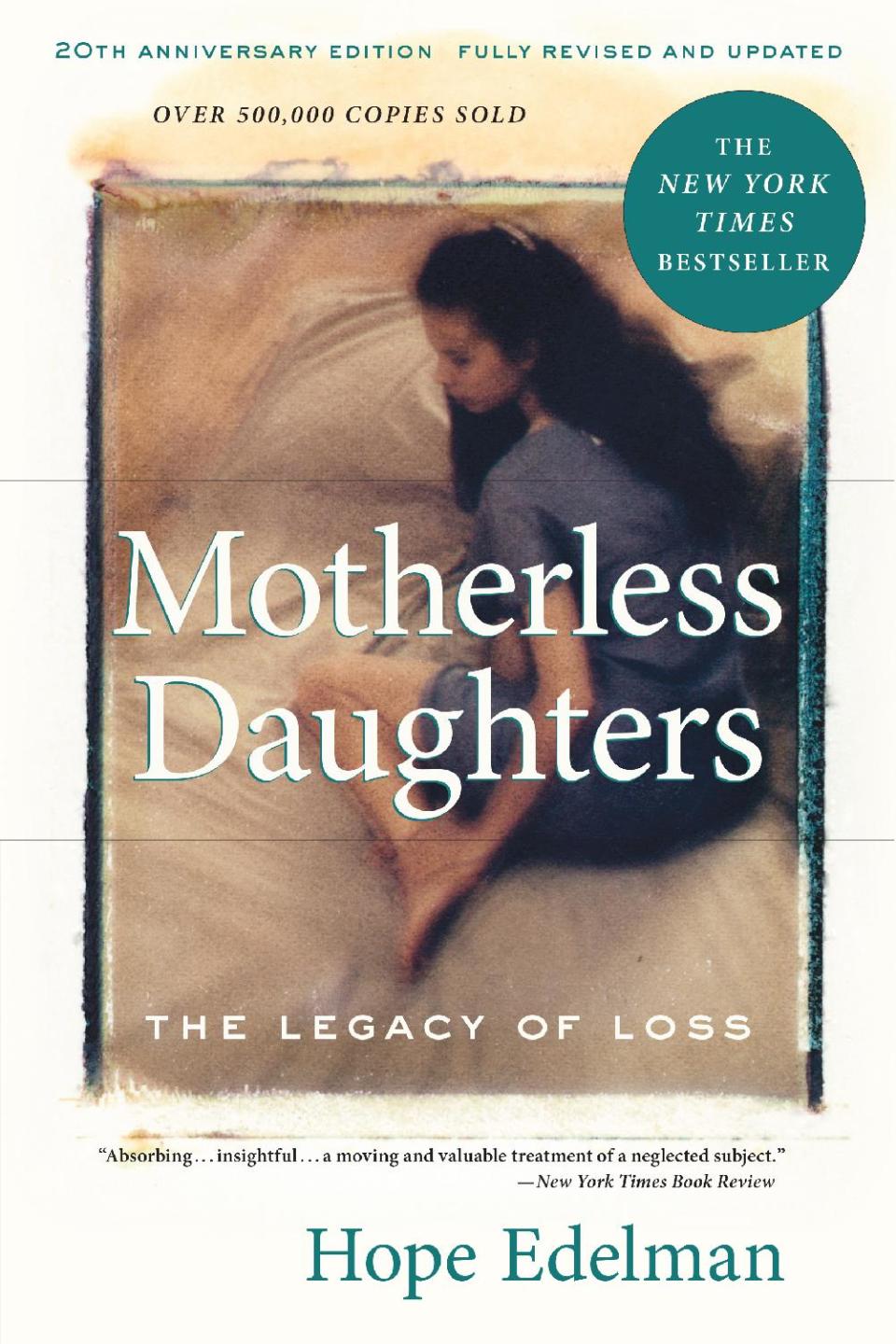 This book cover image released by Da Capo Press shows "Motherless Daughters: The Legacy of Loss," by Hope Edelman. Edelman, 49, is happily married with two daughters, ages 12 and 16, but the loss of her mother 32 years ago lingers. She was 17 when her mom died of breast cancer. (AP Photo/Da Capo Press)