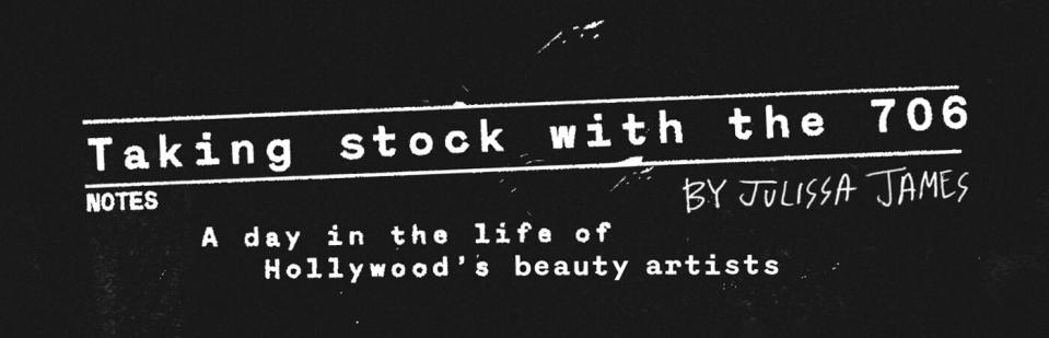 Taking Stock with the 706: A day in the life of Hollywood's beauty artists by Julissa James