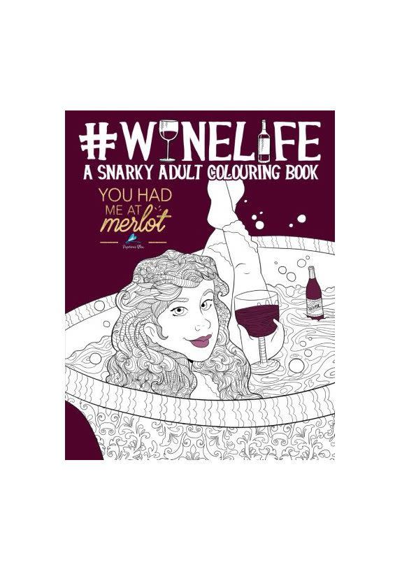 Wine Life: A Snarky Adult Colouring Book