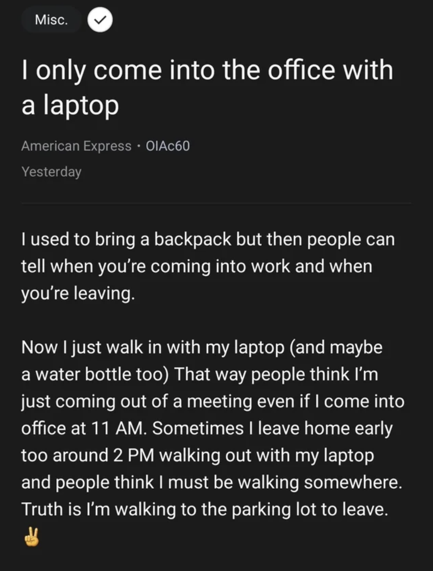 "I only come into the office with a laptop"
