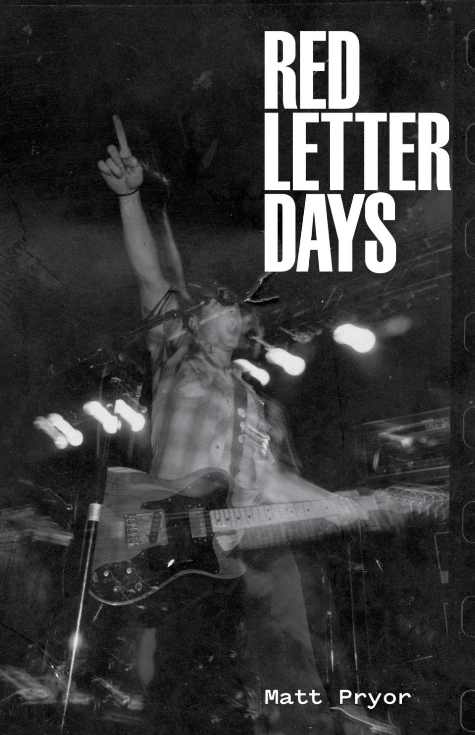 Matt Pryor’s autobiography, “Red Letter Days,” is due out on Jan. 23.