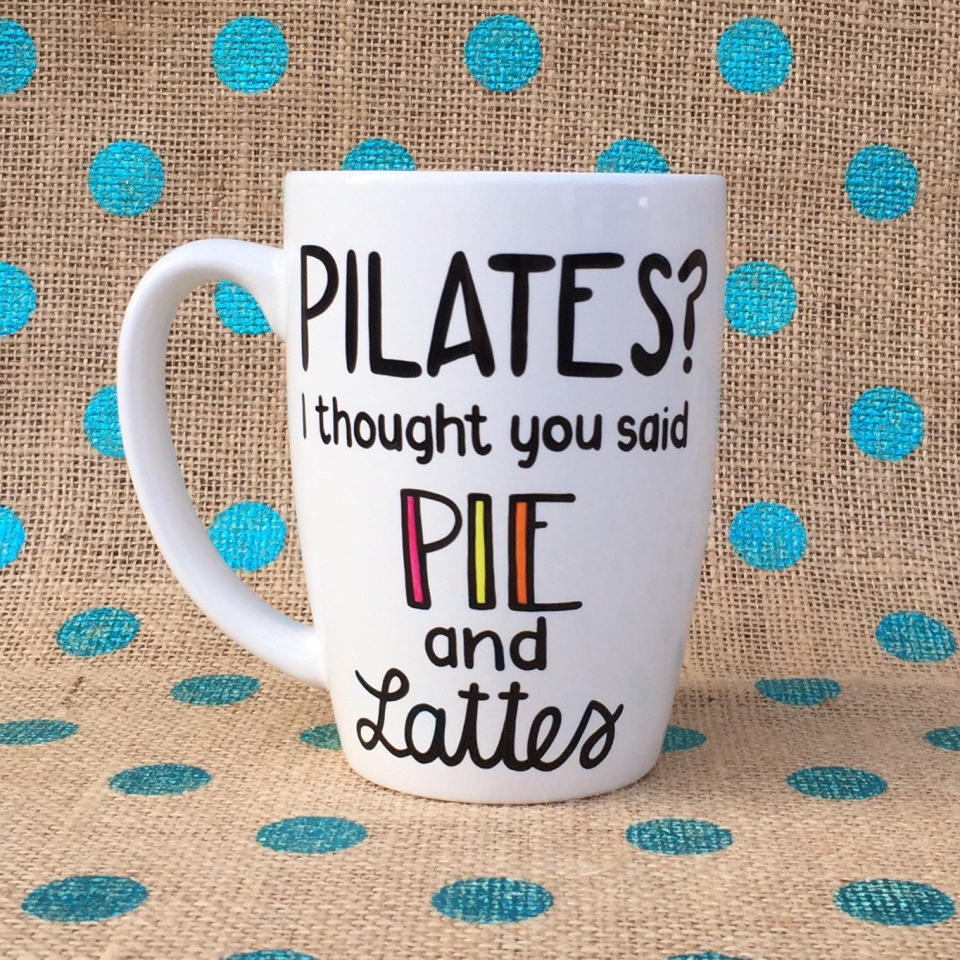 <a href="https://www.etsy.com/listing/206910587/funny-coffee-mug-pilates-i-thought-you">Pilates? I Thought You Said Pie and Lattes Mug, $16</a>