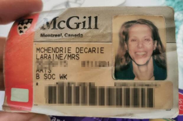 Laraine McHendrie-Décarie's McGill University student identification card. She graduated in 1990 and after building a career in her native England became homeless in 2016 following a stint teaching in France. She says she lost her identification documents, fraudsters stole her identity and she lost nearly everything as a result.