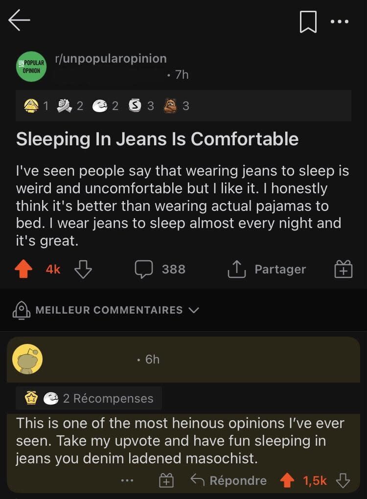 person who says sleeping in jeans is comfortable and someone replies you are a denim ladened maasochist