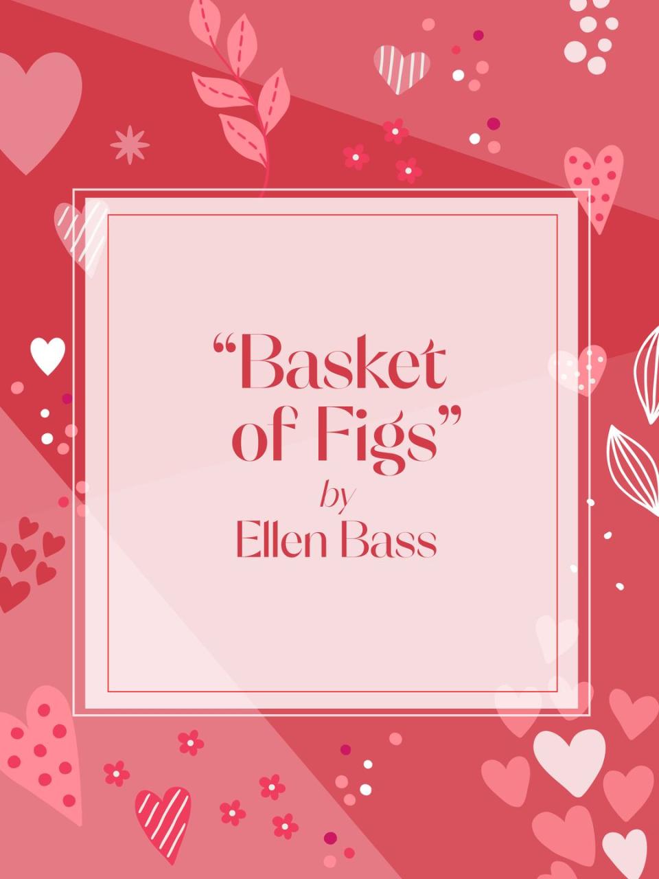 17) "Basket of Figs" by Ellen Bass