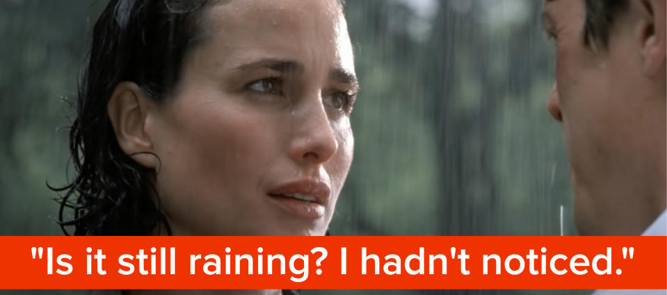 a woman asks "is it still raining, I hadn't noticed" while it rains