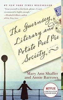 “The Guernsey Literary and Potato Peel Pie Society,” Mary Ann Shaffer and Annie Barrows, 2008