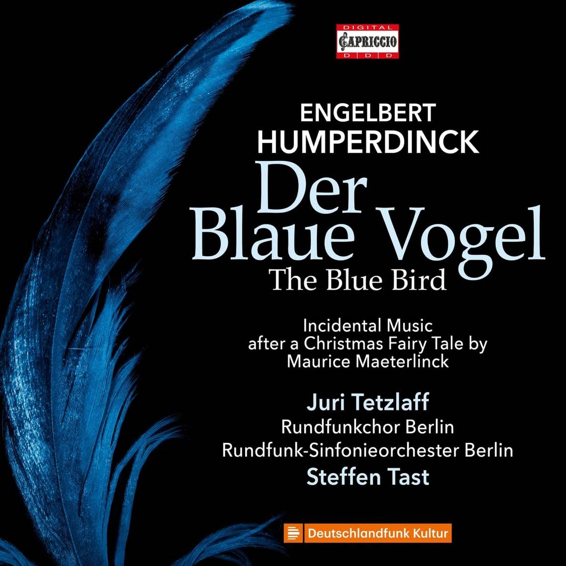 This may be the first recording of Engelbert Humperdinck’s music from the play “The Blue Bird.”