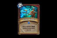 <p>Stolen Goods could be obscenely strong in the right deck, but that deck doesn't exist right now. Control Warrior focuses more on early removal than neutralizing early aggression with Taunt, and Dragon Warrior cares too much about board control to waste a turn buffing a minion in its hand. Maybe next time, Stolen Goods. </p>