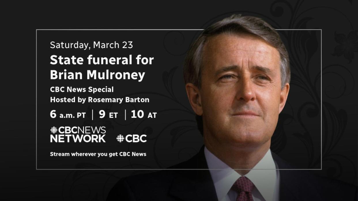 CBC's special coverage of the state funeral for former prime minister Brian Mulroney in Montreal begins 9 a.m. ET on Saturday. (CBC News - image credit)