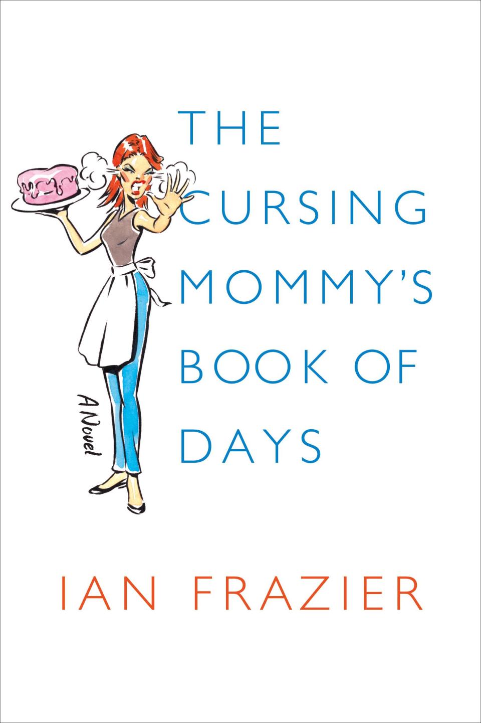 This book cover image released by Farrar, Straus and Giroux shows "The Cursing Mommy's Book of Days," by Ian Frazier. Mother's Day has taken a dark yet funny turn in a fresh round of books about derelict parenting. These moms curse a lot, drink to excess, reveal scary truths and draw twisted little stick figures of their kids pooping and whining relentlessly. They love their kids, to be sure, but there's something about the scorched earth narrative that sells memoirish parenting books these days, so they went for it. And they're joined by some funny dads who touch on motherhood in equally twisted ways. (AP Photo/Farrar, Straus and Giroux)