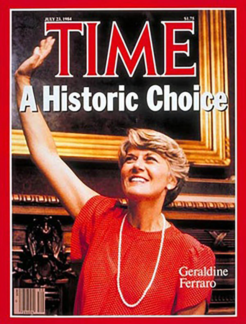 Time Magazine commemorated Geraldine Ferraro's historic moment as the first woman&nbsp;vice presidential candidate for a major&nbsp;political party. She was chosen to be Walter Mondale's&nbsp;running mate in the 1984&nbsp;presidential election, but Mondale lost the election to Ronald Reagan.&nbsp;