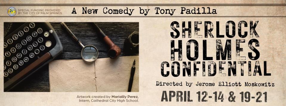 "Sherlock Holmes Confidential" runs April 12–14 and 19–21, 2024 at the Palm Springs Cultural Center.