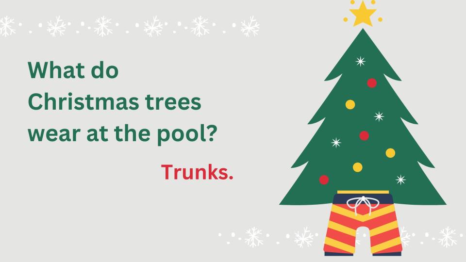 Christmas jokes illustrated by tree wearing trunks