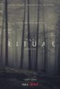 <p>Netflix is known for its killer original content, and <em>The Ritual</em> is no exception. This film follows a group of buddies who decide to go on a hike in honor of their late friend. Obviously, they get lost, and a lot of creepy stuff goes down. If you're looking for something new to watch, <em>The Ritual </em>should be at the top of your list.</p><p><a class="link " href="https://www.netflix.com/watch/80217312?trackId=13752289&tctx=0%2C0%2Cf386f027a21d116ff63cf54d2a5003c10b22af96%3Aa5d63f6528b3f4da9ccf9ff1105e0d53f386bb5d%2C%2C" rel="nofollow noopener" target="_blank" data-ylk="slk:WATCH NOW;elm:context_link;itc:0;sec:content-canvas">WATCH NOW</a></p>