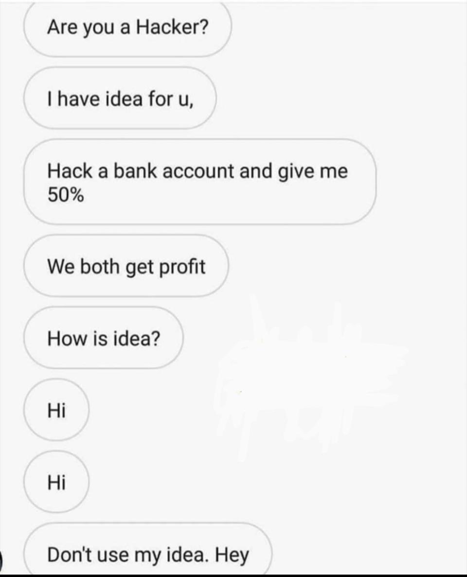 a one-sided suggestion that someone hacks a bank