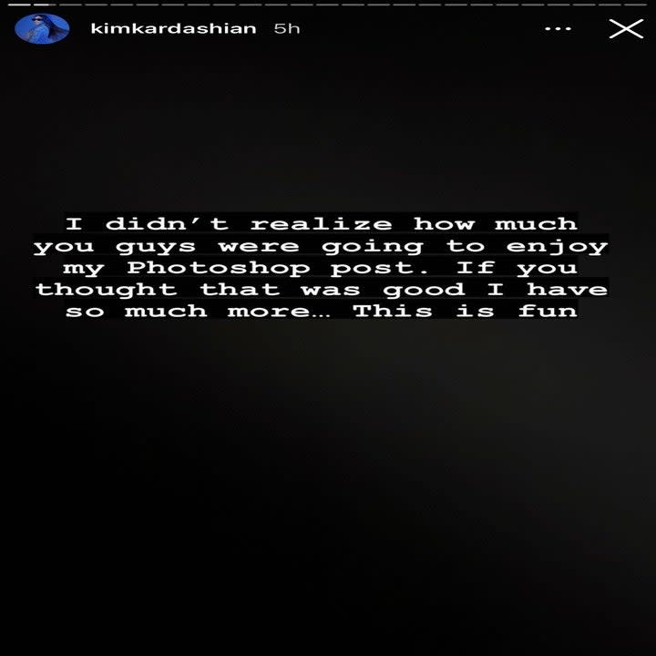 Kim K's Instagram story saying she didn't realize people would like her Photoshop post so much