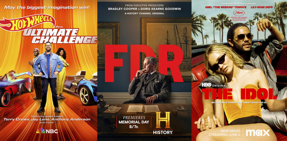 This combination of images shows promotional art for “Hot Wheels: Ultimate Challenge,”premiering Tuesday on NBC, left, “FDR,"a miniseries premiering Monday, May 29 on History, center, and "The Idol," a series premiering Sunday, June 4 on HBO. (NBC/History/HBO via AP)