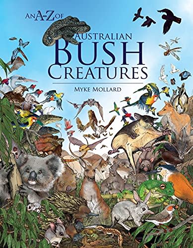 An A-z Of Australian Bush Creatures By Myke Mollard, $19