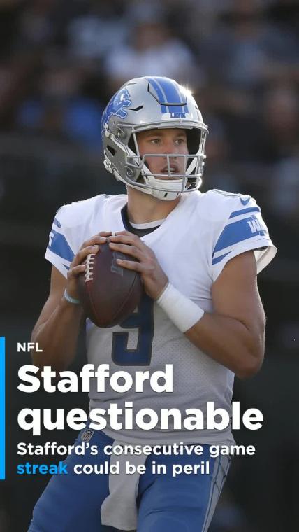 Stafford’s consecutive game streak could be in peril