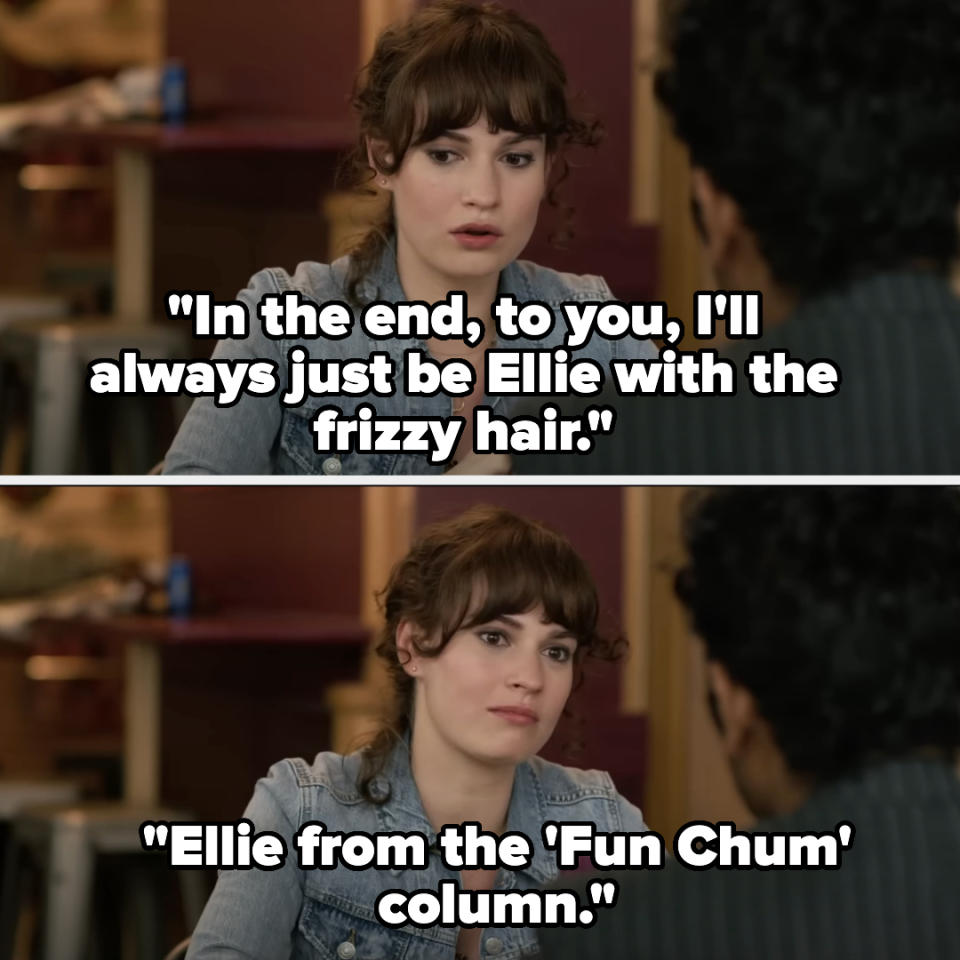 her character saying, in the end, to you, i'll always just be ellie with the frizzy hair