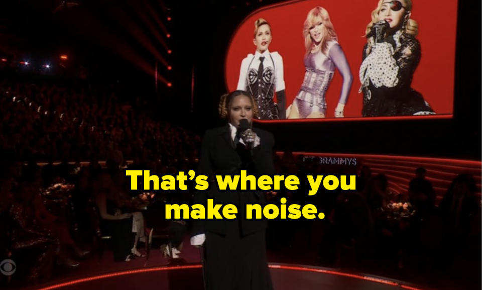 Madonna saying, That's where you make noise