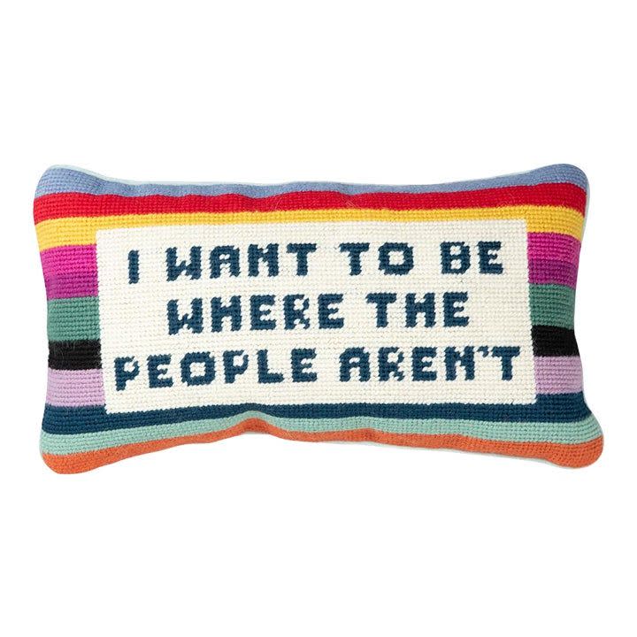 9) Furbish I Want to be Where the People Aren't Needlepoint Pillow