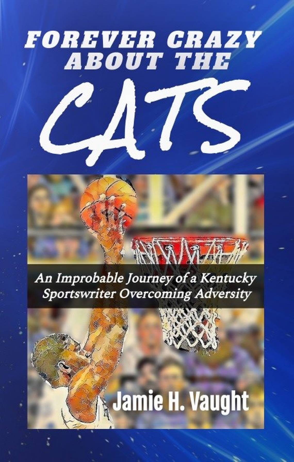 “Forever Crazy About the Cats” is the sixth book with a Kentucky Wildcats men’s basketball theme written by Jamie Vaught.