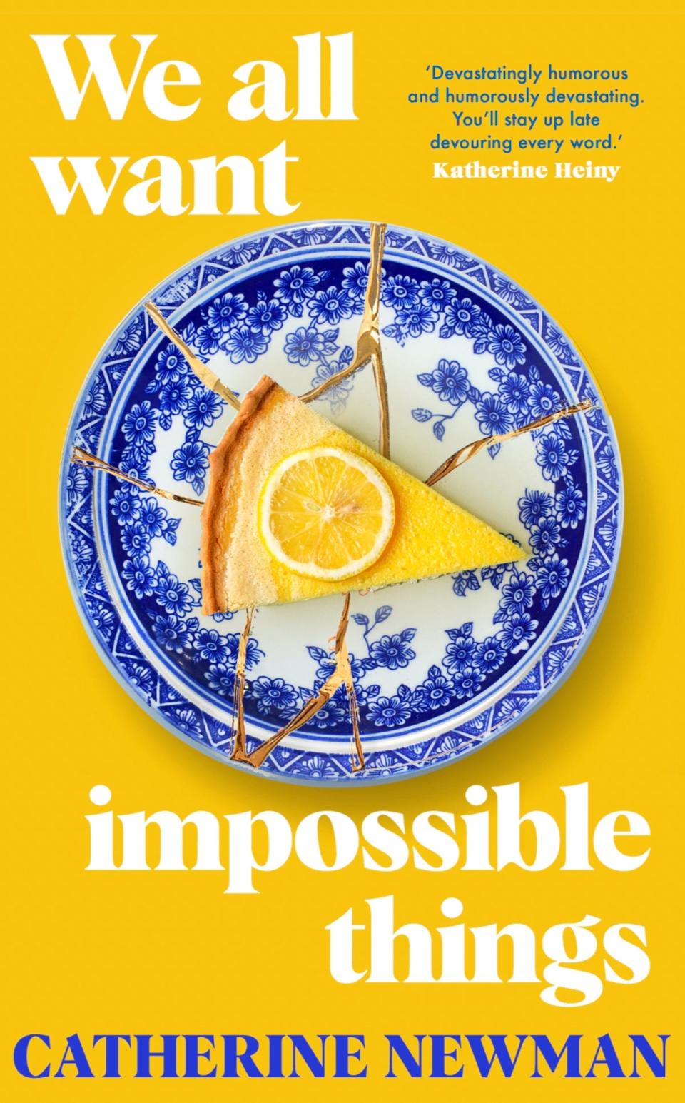 We All Want Impossible Things by Catherine Newman (Doubleday)
