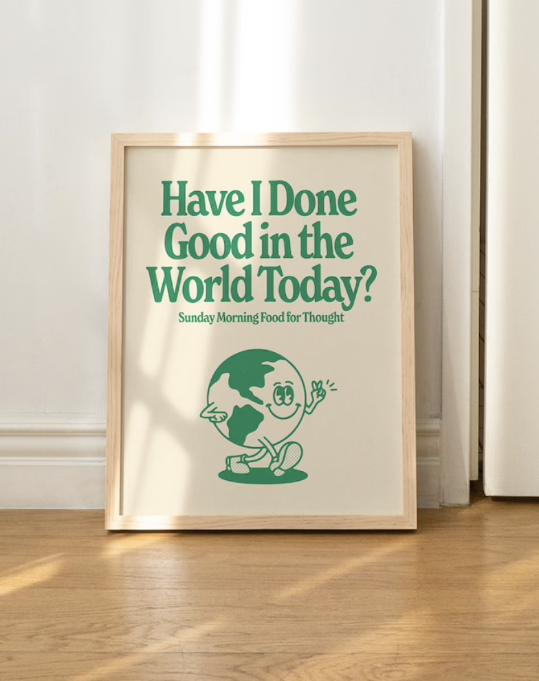 have I done good in the world today Retro Quote Wall Print (photo via Etsy)