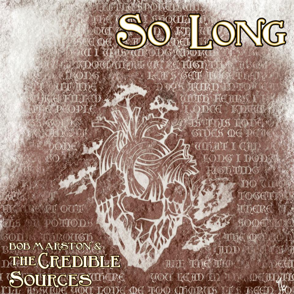 So Long is the upcoming album by Bob Marston and the Credible Sources, set for release on June 3, 2022.