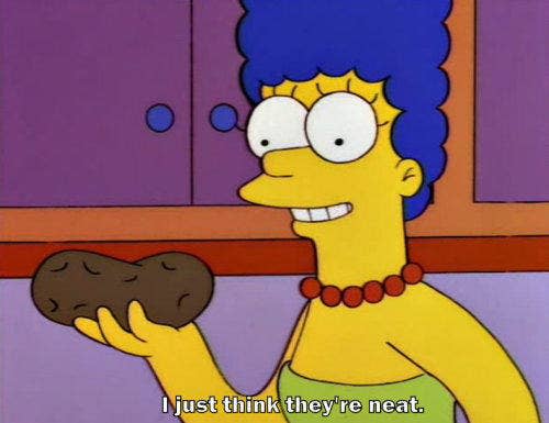 Marge saying "I just think they're neat" on the simpsons