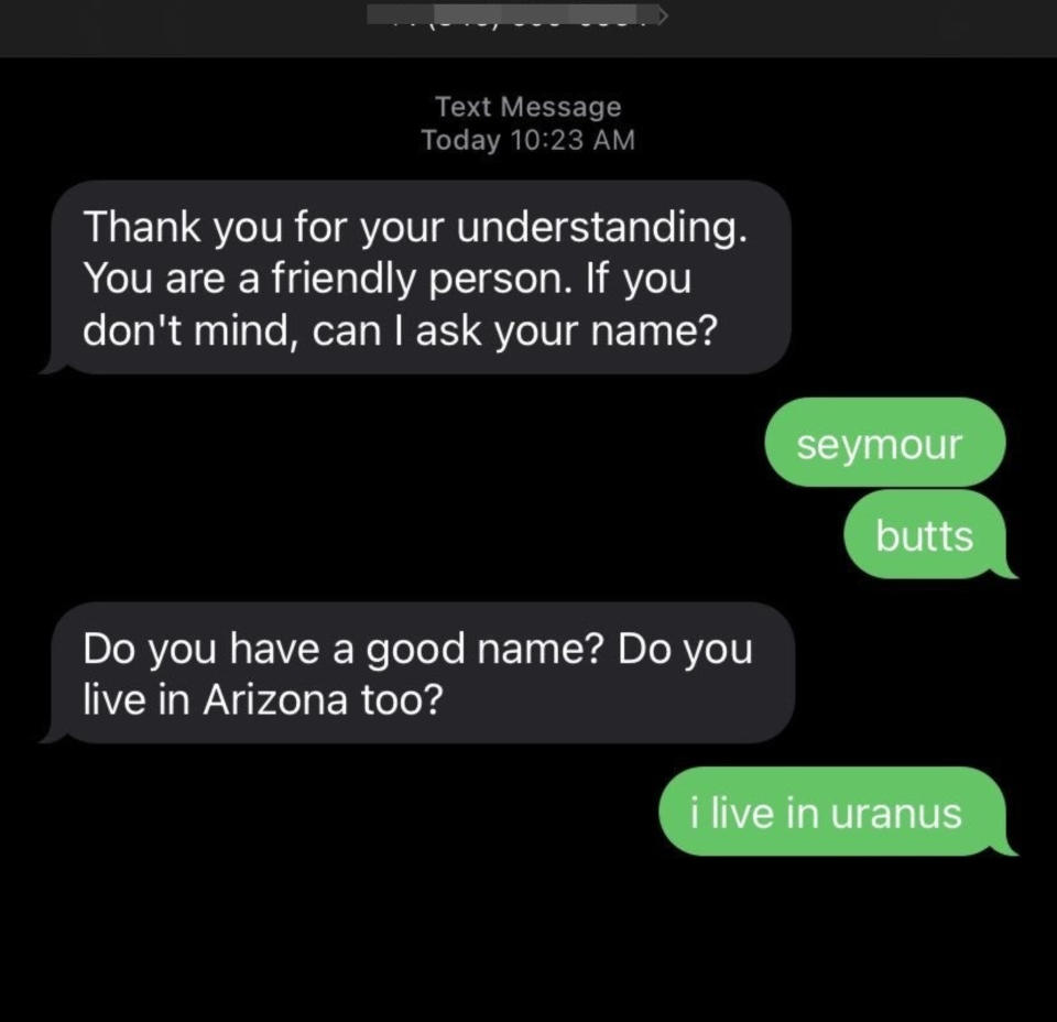 person says their name is seymour butts and they live in Uranus to a scammer