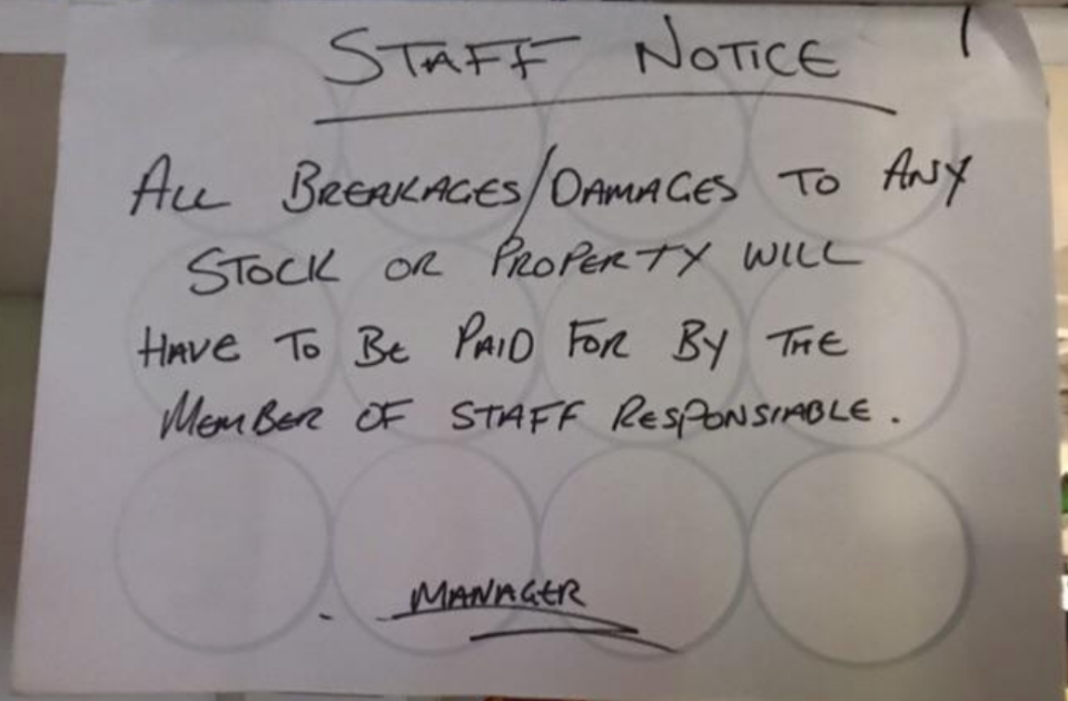 &quot;All breakages/damages to any stock or property will have to be paid for by the member of staff responsible.&quot;