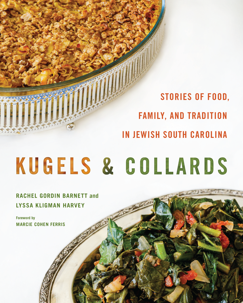 The cover of "Kugels and Collards: Stories of Food, Family, and Tradition in Jewish South Carolina"