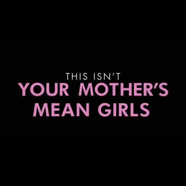 Millennials Are Melting Down Over The New Mean Girls Movie Tagline