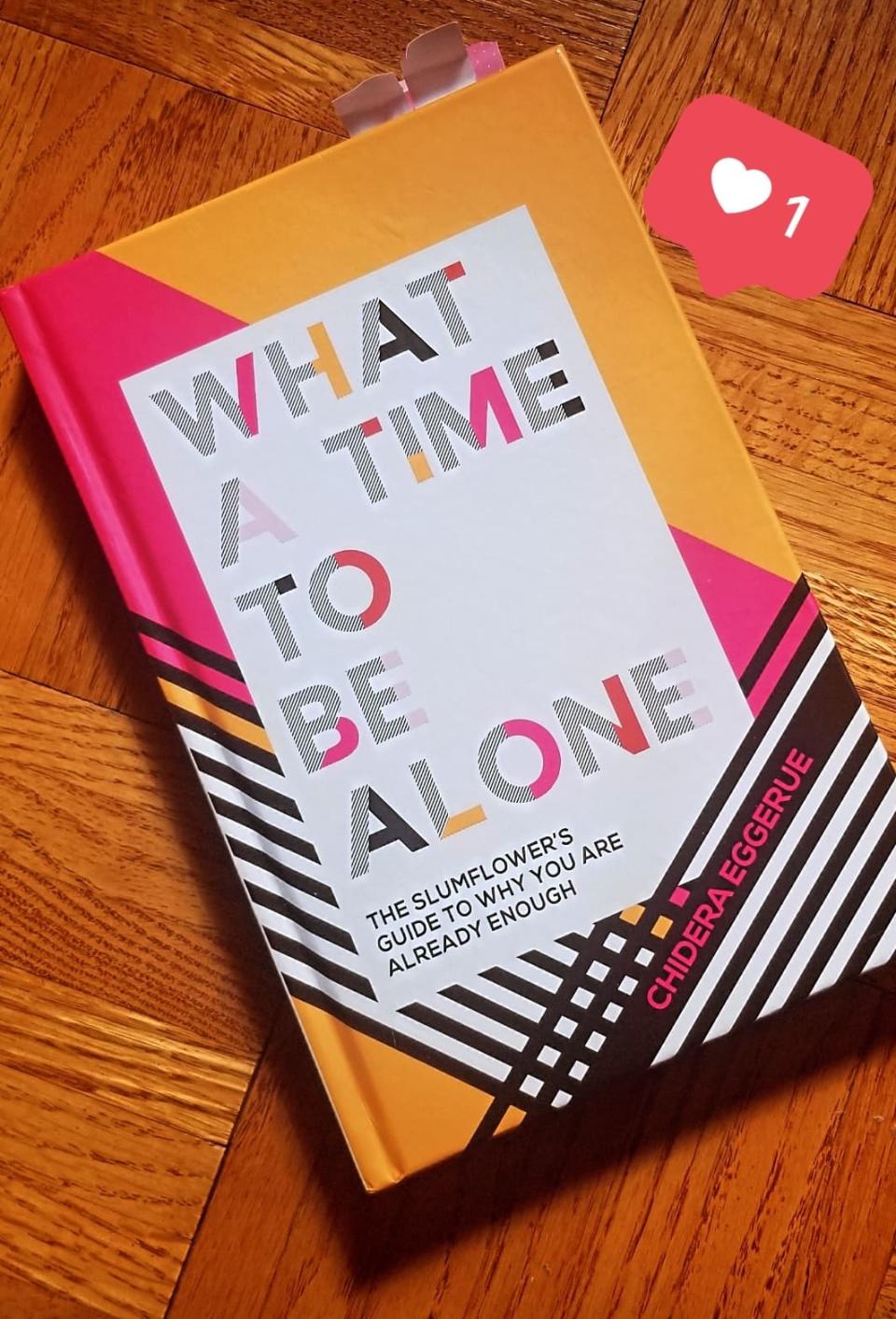 What a Time to Be Alone: The Slumflower's Guide to Why You Are Already Enough by Chidera Eggerue. Image via Sarah Rohoman.