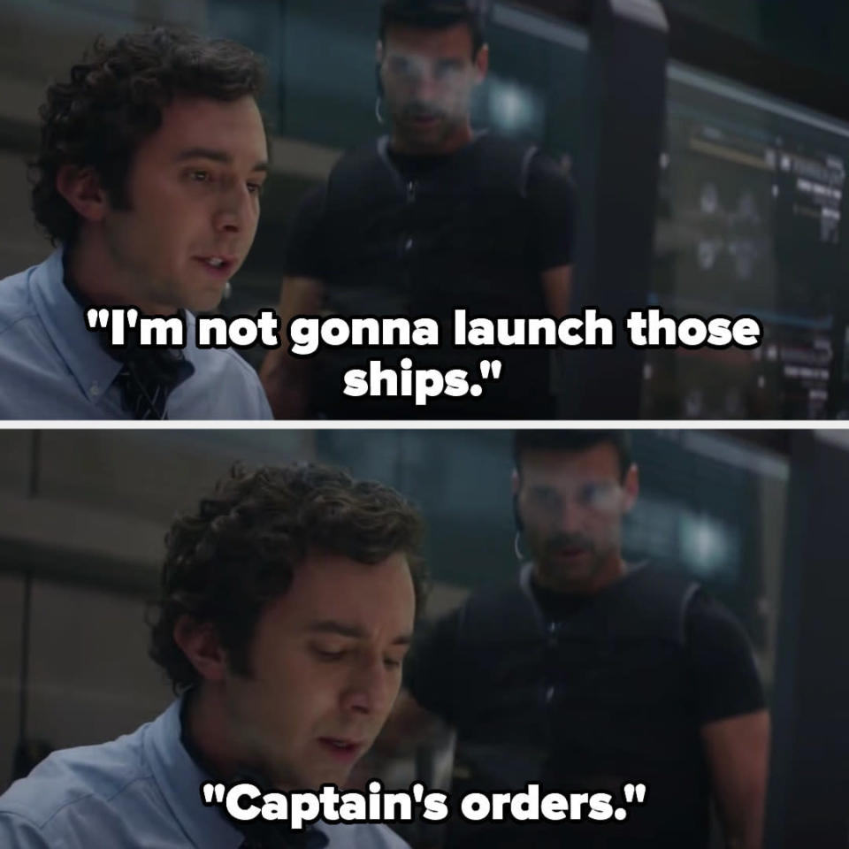 the tech says &quot;I&#39;m not gonna launch those ships, captain&#39;s orders&quot;