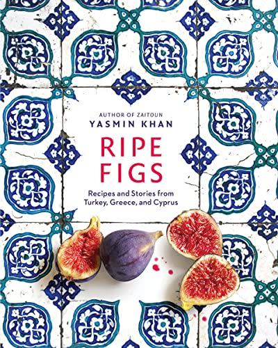 8) Ripe Figs: Recipes and Stories from Turkey, Greece, and Cyprus