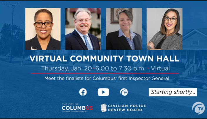 Four finalists for the role of Columbus&#39; first inspector general, who will oversee investigations into alleged police misconduct, appeared Thursday during a virtual town hall to answer questions and discuss how they would approach the position.