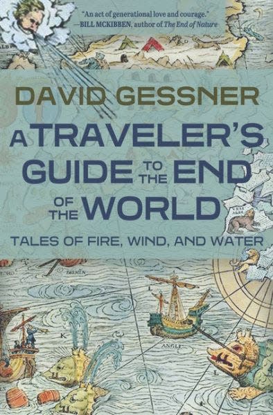 UNCW creative writing professor David Gessner's latest book is "A Traveler's Guide to the End of the World: Tales of Fire, Wind and Water."