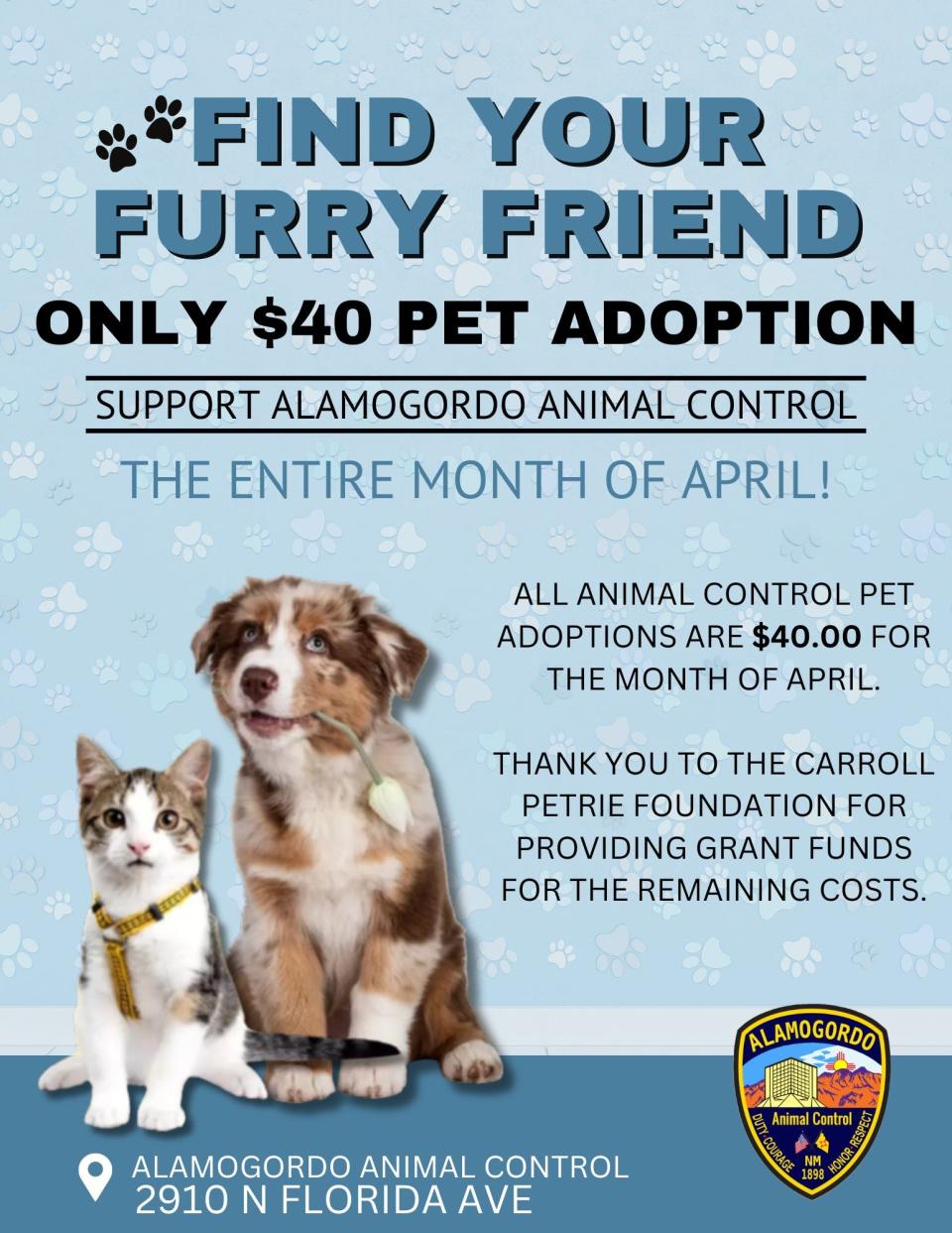 The Alamogordo Animal Services at 2910 North Florida Avenue, will be hosting $40 adoptions through the entire month of April to promote adoptions as the shelter is currently full. Normally adoptions cost anywhere between $120 and $200.