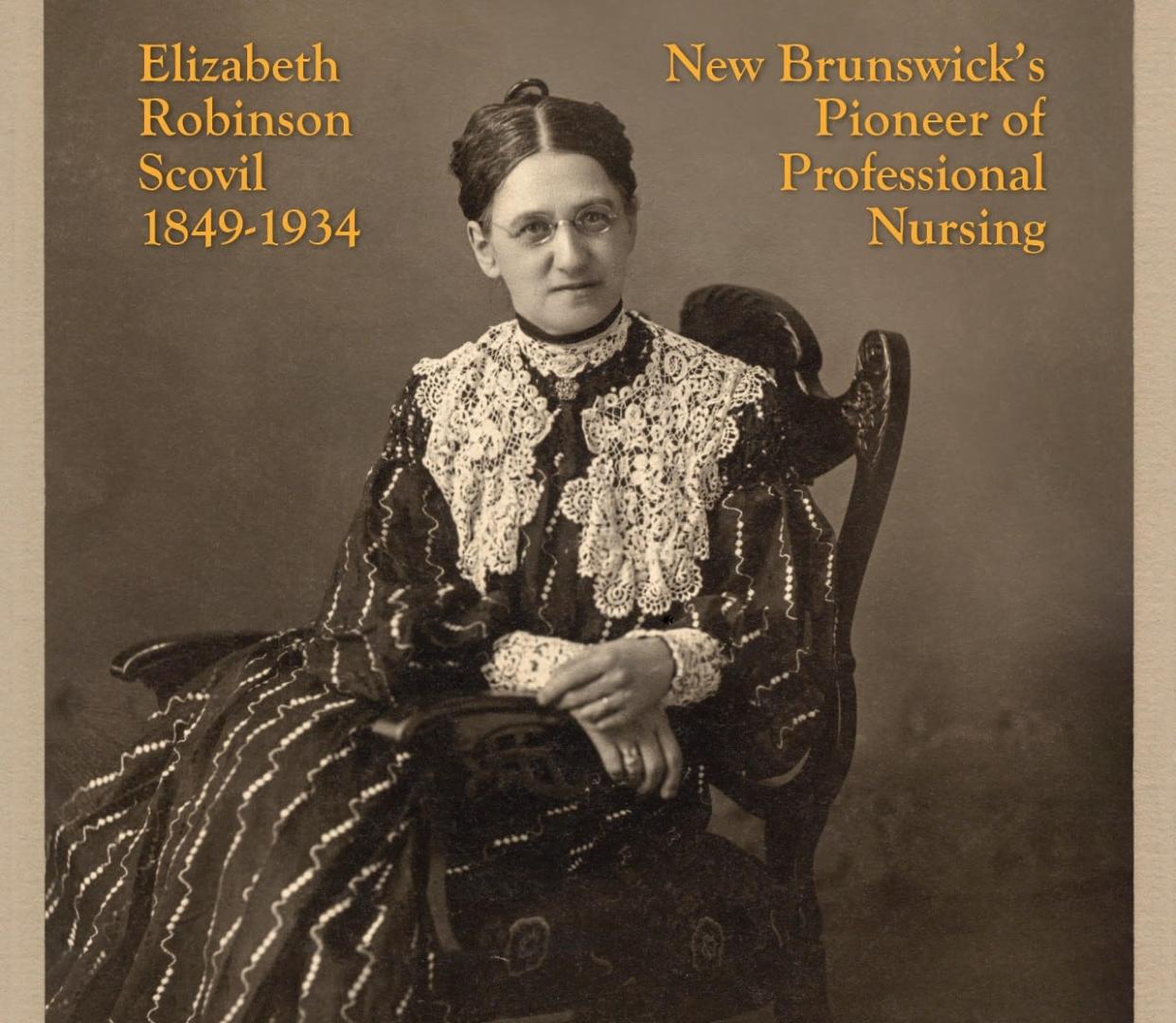 A Nurse For All Seasons: Elizabeth Robinson Scovil 1849-1934 is a new biography written by Scovil's grandniece, Virginia Bliss Bjerkelund. (Submitted by Chapel Street Editions - image credit)